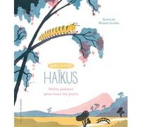 Haïkus Collectif (Auteur), Corinne Atlan (Traduction), Zéno Bianu (Traduction), Michael Jourdan (Illustration)
