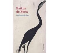 Haïkus de Kyoto - Sous les fleurs d'un monde flottant Corinne Atlan (Auteur)