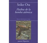 Haikus de la bomba atómica: Del infierno de la bomba a la oración por la paz
