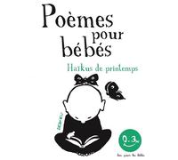 Haïkus de printemps. Poèmes pour bébés Bon pour les bébés - Thierry Dedieu - Seuil Jeunesse - cartonné - Album jeunesse