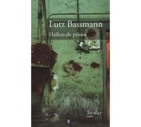 Haïkus de prison - Lutz Bassmann - Verdier - broché - Poésie