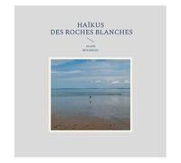 Haïkus Des Roches Blanches