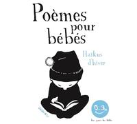 Haïkus d'hiver. Poèmes pour bébés: Bon pour les bébés