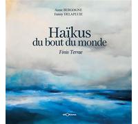 Haikus du bout du monde - Anne Bergogne - Georama - broché - Poésie