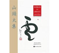 Haikus en liberté - le bol du mendiant - MANDA ET IBOTA SHOTEI - Synchronique - relié - Poésie