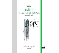 Haïkus Et Notes De Voyage - Nozarashi Kikô