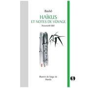 Haïkus Et Notes De Voyage - Nozarashi Kikô