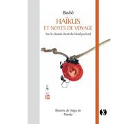 Haïkus Et Notes De Voyages - Sur Le Chemin Étroit Du Nord Profond