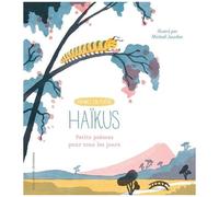 Collectif – Haïkus : Petits poèmes pour tous les jours – Broché