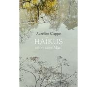 Haïkus selon saint Marc - Aurélien Clappe - Empreinte Temps Present - broché - Essai