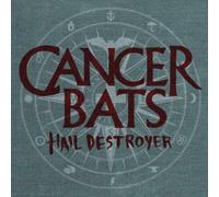 Cancer Bats – Hail Destroyer