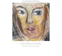 Hail King Of The Jews: Prayer & Demonology