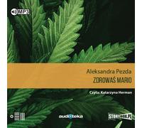Hail Mario. Reportages sur la marijuana médicale - Aleksandra Pezda (Hörbuch auf Polnisch)