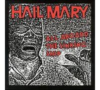 Hail Mary - All Aboard The Sinking Ship