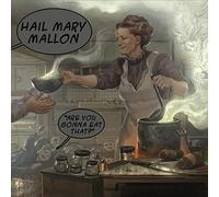 Hail Mary Mallon - are You Gonna Eat That [Import]