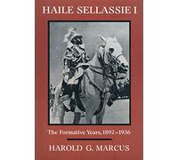 Haile Sellassie I: The Formative Years 1892-1936
