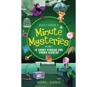 Hailey Haddie's Minute Mysteries Volume 2: 15 Short Stories For Young Sleuths