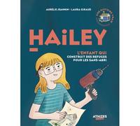 Hailey, l'enfant qui construit des refuges pour les sans-abri - Aurélie Jeannin - Athizes - cartonné - Album jeunesse