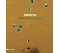 Haïm Kern - Lignes, couleurs, paroles Haim Kern (Auteur)
