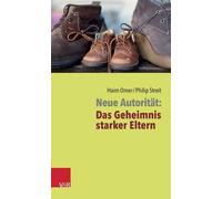 Philip Streit Haim Omer Neue Autoritat: Das Geheimnis starker Eltern (Poche)