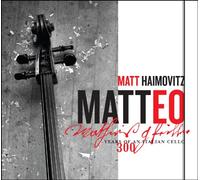 Haimovitz, Matt - Matteo: 300 Years of an Italian Cello