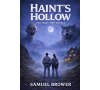 Haint's Hollow: The First Two Novels - An Appalachian Vampire and Werewolf Horror Collection