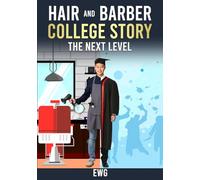 Hair and barber college Story-The next level: The Next Level