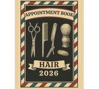 Hair Appointment Book 2026: With Time Slots Hourly and 15 minute increments, Dated Week To View Client Scheduler and Daily Planner For Stylist, Mobile Hairdresser, Therapist, Salon, 52 Weeks