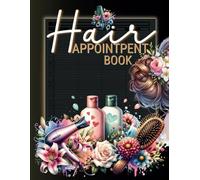 Hair Appointment Book: Undated Planner for Hair Stylists and Salon Owners With 52 Weekly Spreads, Client Profile Log & Monthly Overviews for Ultimate Flexibility