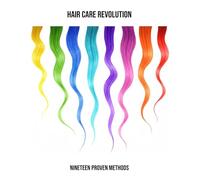 Hair Care Revolution: Nineteen Proven Methods