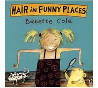 Hair In Funny Places Cole, Babette (Auteur)