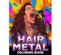 Hair Metal Coloring Book: Rock 'n' Roll Rebels Coloring Pages with Iconic Bands Illustrations for Music Lovers To Have Fun & Enjoy