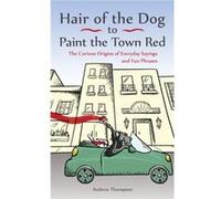 Hair of the Dog to Paint the Town Red by Andrew Thompson Andrew Thompson, (Auteur)