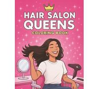 Hair Salon Queens: A Glam & Stylish Coloring Book for Girls Who Love Hair, Beauty, and Salon Fun