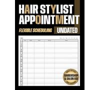 Hair Stylist Appointment Book: Undated Daily Appointment Planner with Hourly Time Slots, Client Contact, and Notes for Single or Multi-Stylist Salons, Hairdressers, and Barbers