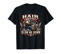 Hair Would Only Slow Me Down Biker Humour T-Shirt