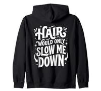 Hair Would Only Slow Me Down Funny Adventure Bald Humor Meme Sweat à Capuche