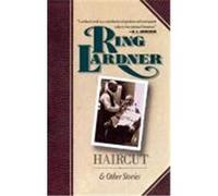 Haircut and Other Stories Ring Lardner (Auteur)
