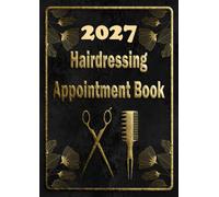 Hairdressing Appointment Book 2027: Daily planner 1 Page/Day for 1 employee. Client Scheduler For Hairdresser, barber, and Beauty Therapist from 8:00 to 21:00 intervals of 15/30/45 minutes. | size A4