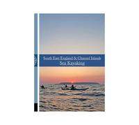 Hairon, D: South East England & Channel Islands Sea Kayaking