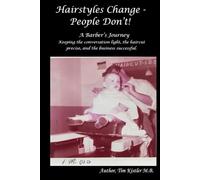 Hairstyles Change-People Don't: A Barber's Journey