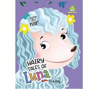 Hairy Tales Of Luna The Dog Interactive Bedtime Story with Colourful Hair - Early Learning Books for Kids 4+ Years - Swish My Hair Books