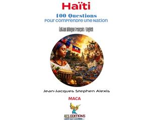 Haïti 100 Questions pour Comprendre une Nation: 100 Questions to Understand a Nation