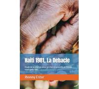 Haiti 1981, La Debacle: Etude de la relation entre la Crise structurelle et l'exode rural après 1981