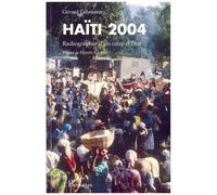 Haïti 2004 Radiographie d'un coup d'Etat - Gérard Lehmann - L'harmattan - broché - Essai