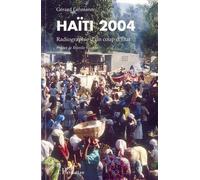 Haïti 2004 Radiographie d'un coup d'Etat - Gérard Lehmann - L'harmattan - broché - Essai