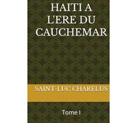 HAITI A L'ERE DU CAUCHEMAR