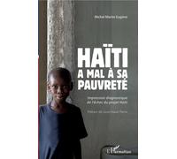 Haïti a mal à sa pauvreté Impression diagnostique de l'échec du projet Haïti - Michel Martin Eugene - L'harmattan - broché - Essai