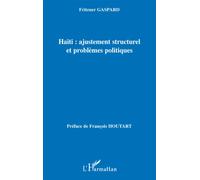 Haïti : ajustement structurel et problèmes politiques - Fritzner Gaspard - L'harmattan - broché - Etude