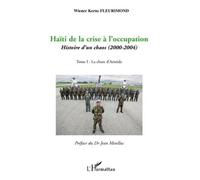 Wiener Kerns Fleurimond – Haïti de la crise à l'occupation – Tome I : La chute d'Aristide – Broché